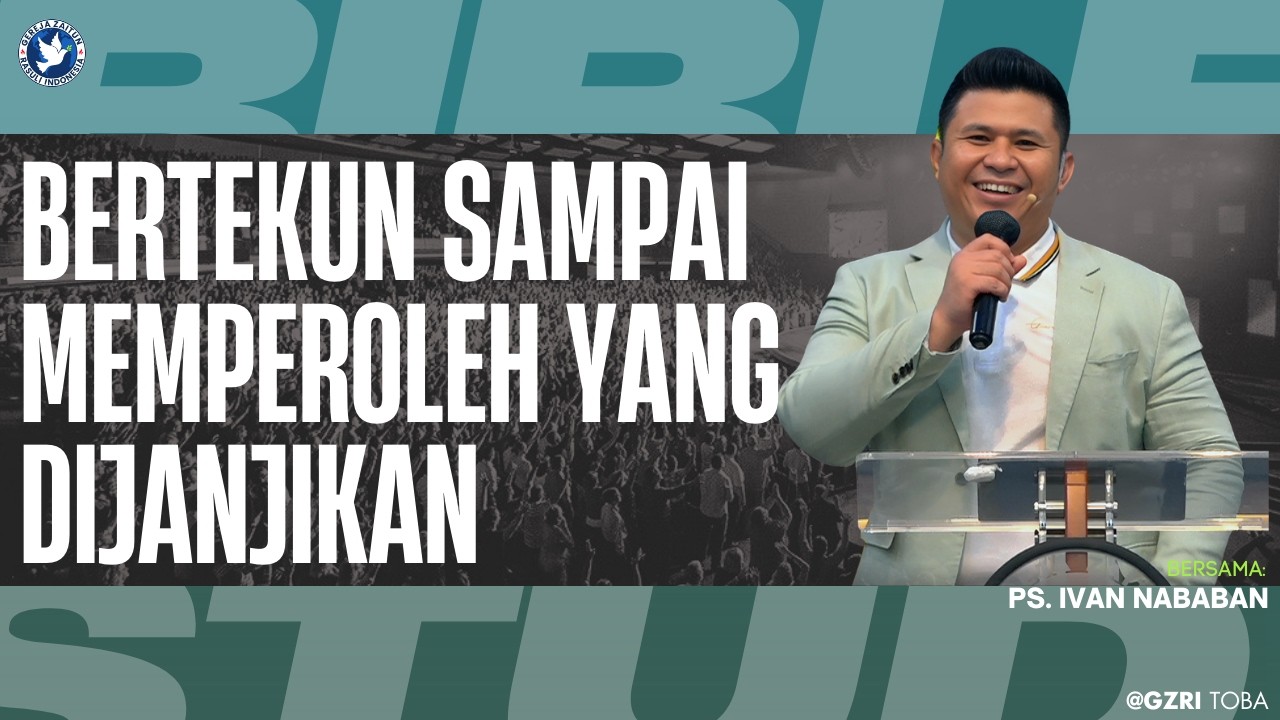 Bible Study | BERTEKUN SAMPAI MEMPEROLEH YANG DIJANJIKAN | 26/02/2026 (Ps. Ivan Nababan)