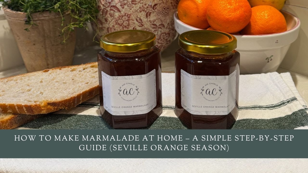 How to Make Marmalade at Home – A Simple Step-by-Step Guide (Seville Orange Season)