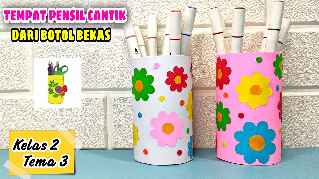 Membuat Tempat Pensil Cantik Dari Botol Bekas Tugas Kelas 2 Tema 3 || Tempat Pensil Botol Plastik