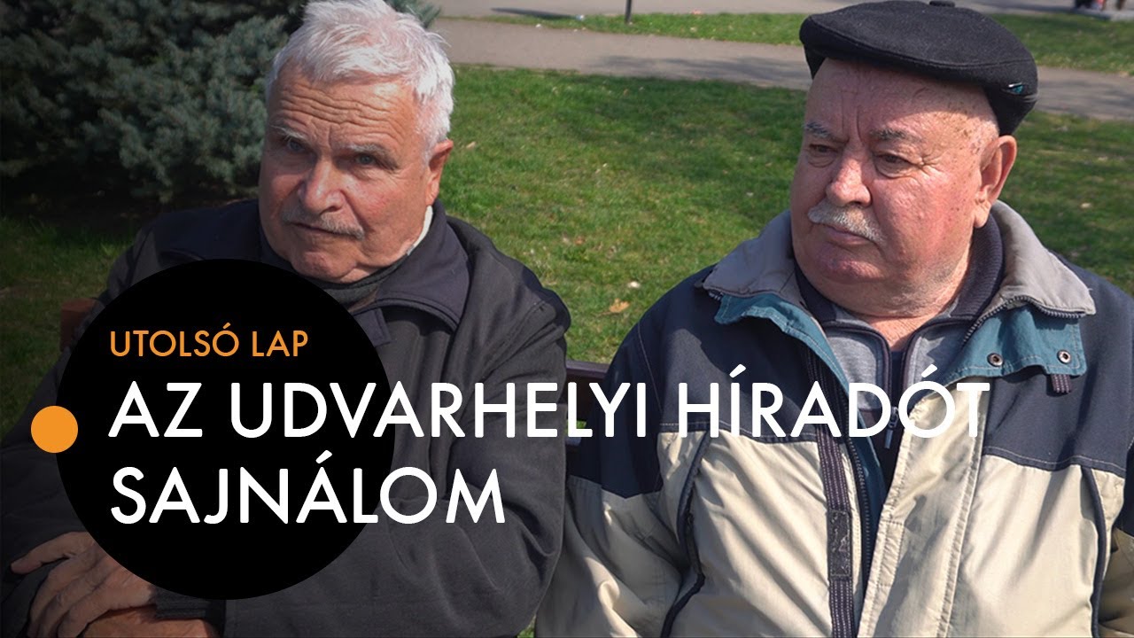 Az Udvarhelyi Híradót sajnálom, megmondom őszintén!
