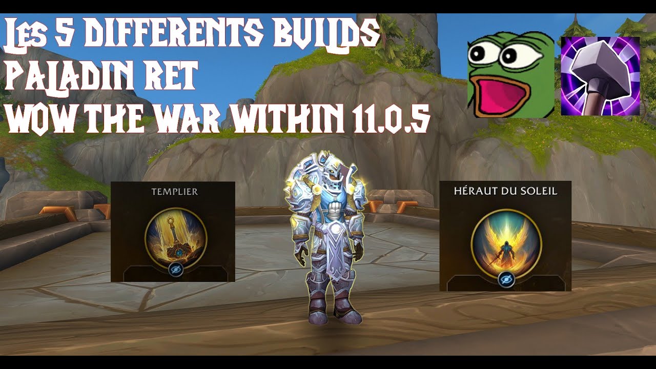 Les 5 builds / Talents du Paladin Ret - Wow The War Within - 11.0.5
