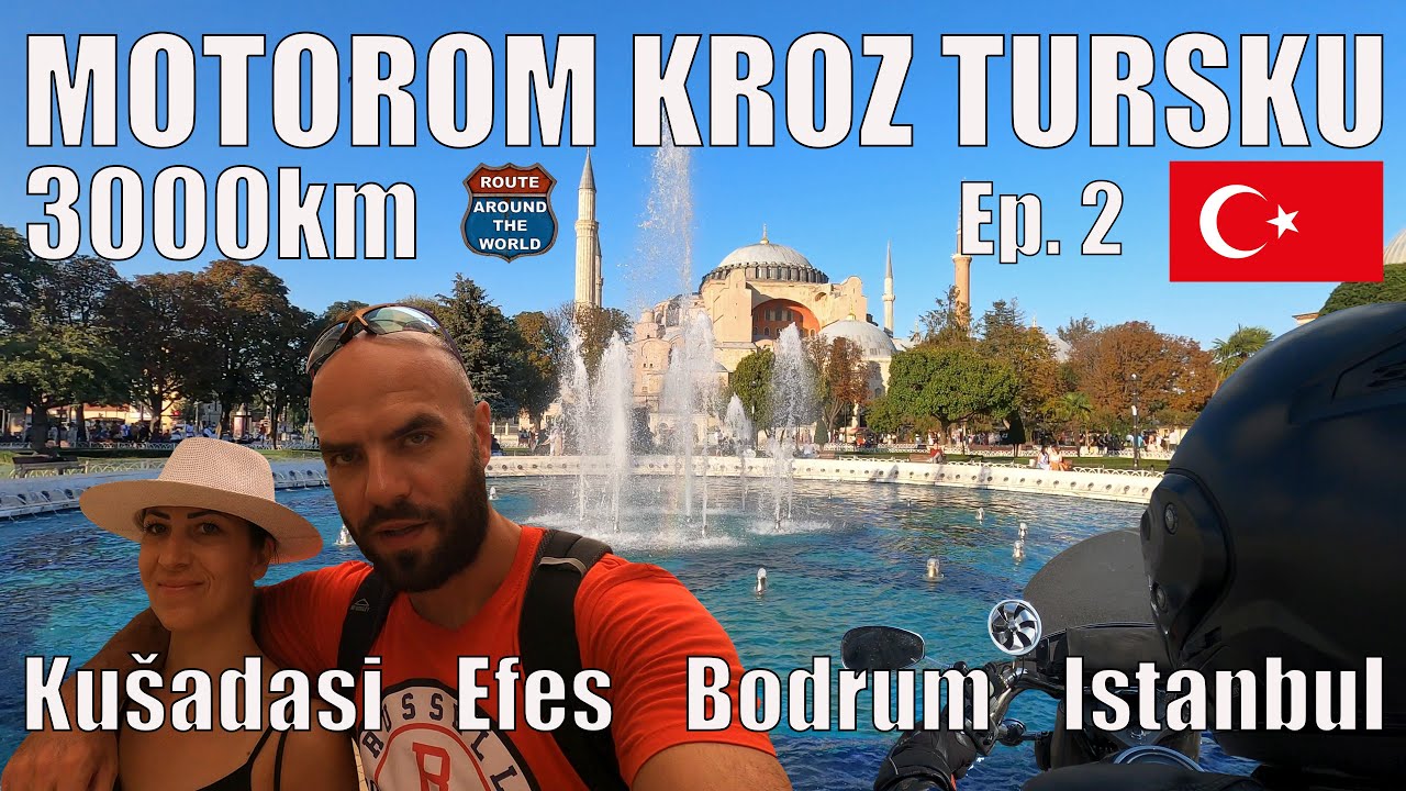 MOTOROM U TURSKU EP.2. - EFES, KUŠADASI, BODRUM, ISTANBUL I Putevima sveta