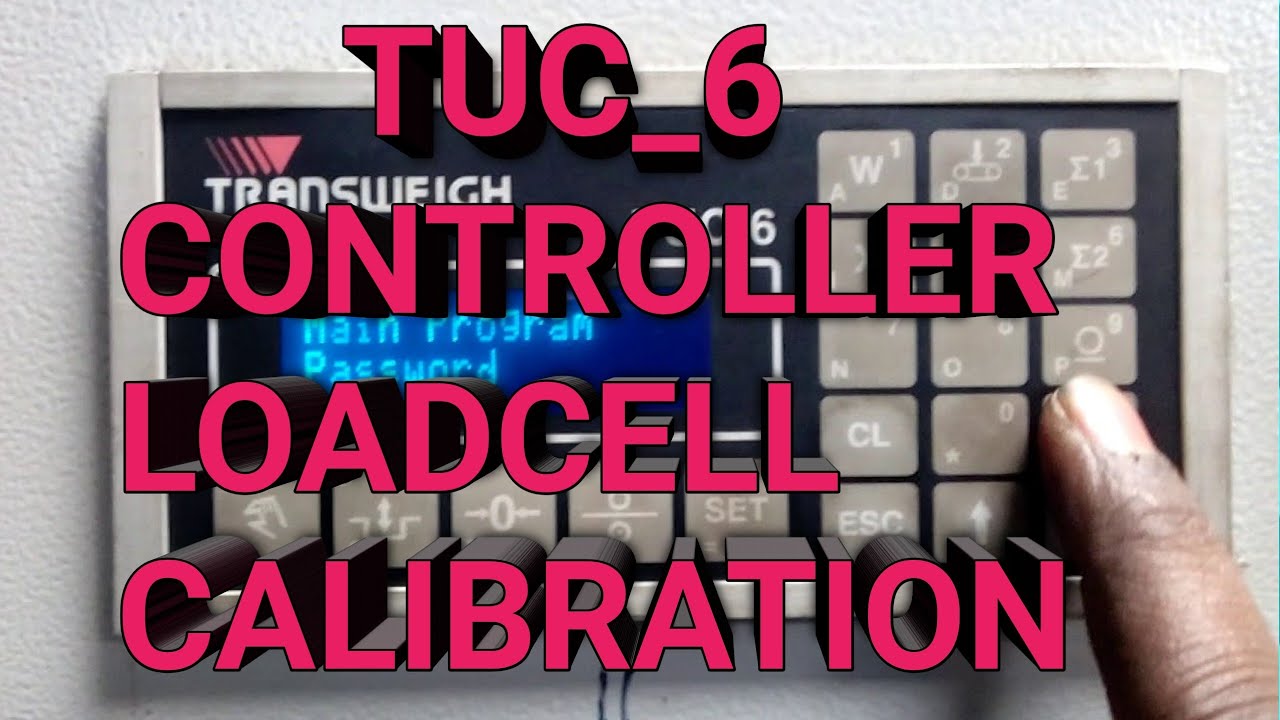 TRANSWEIGH TUC 6 CONTROLLER FOR LOAD CELL CALIBRATION PROCEDURE #2021