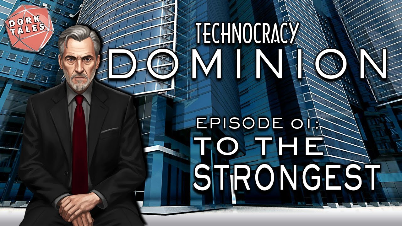 To the Strongest | Technocracy: Dominion Episode 1 | Mage the Ascension Actual Play Series