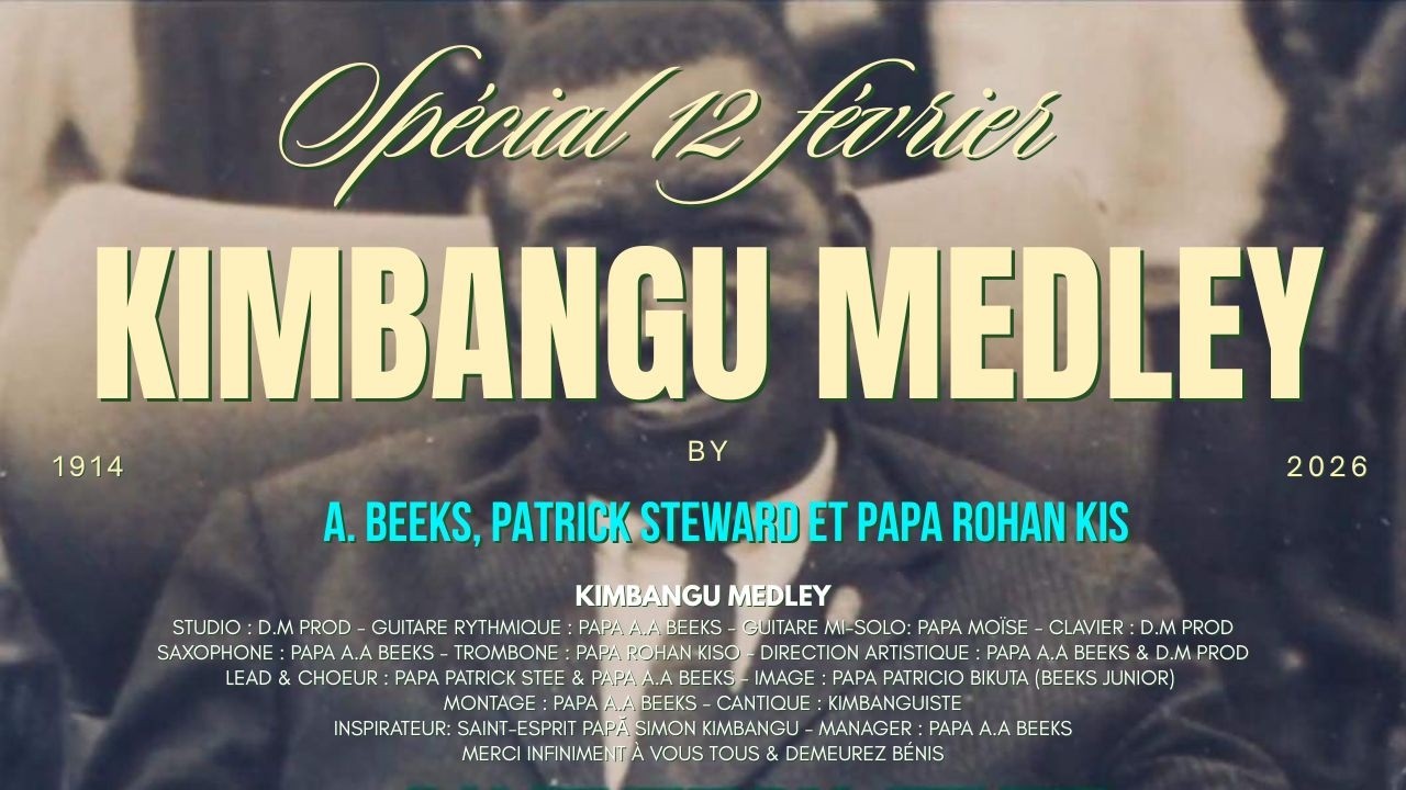 KIMBANGU MEDLEY SPÉCIAL 12 FEVRIER (A. BEEKS, PATRICK STEEWARD & ROHAN KISO)