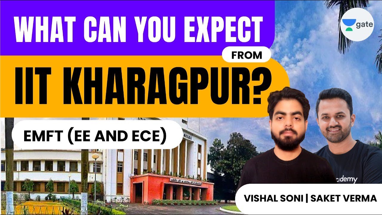 EMFT | EE/ECE | What can you expect from IIT Kharagpur? | GATE 2022 | Vishal Soni and Saket Verma