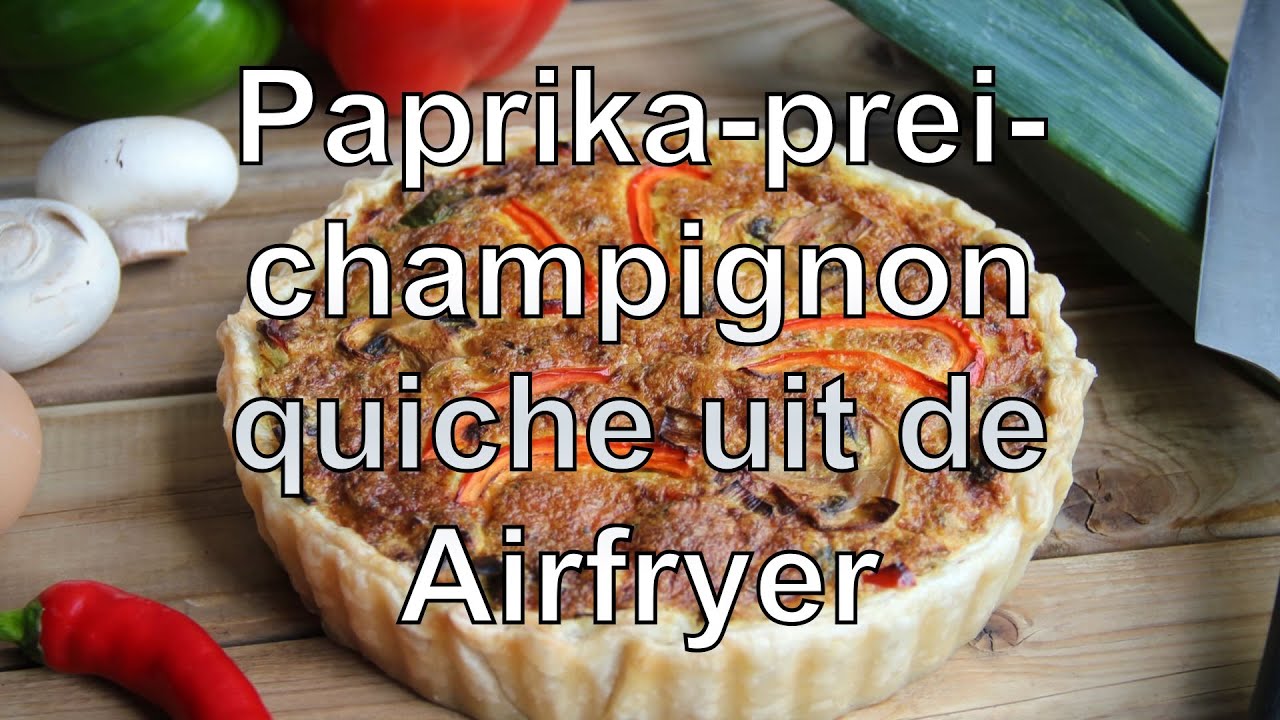 Paprika prei champignon quiche uit de Airfryer