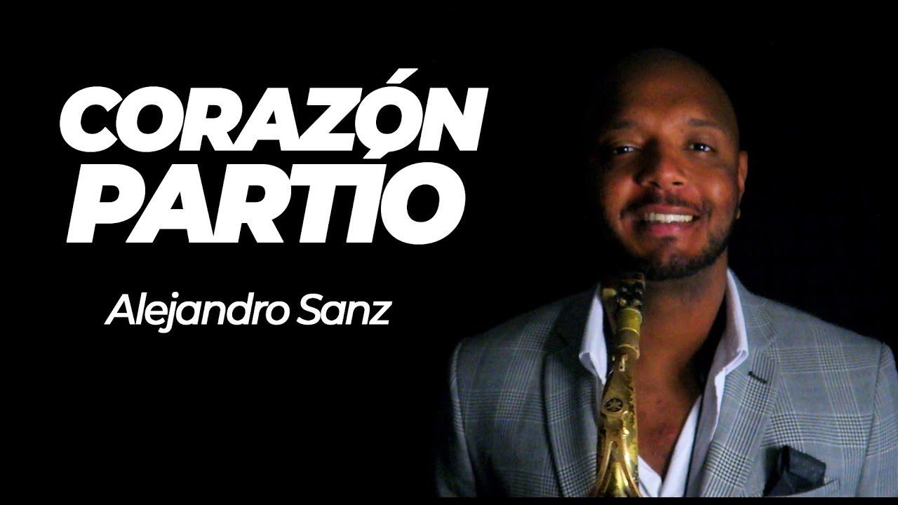 Corazón Partío - Alejandro Sanz | Saxofone Cover