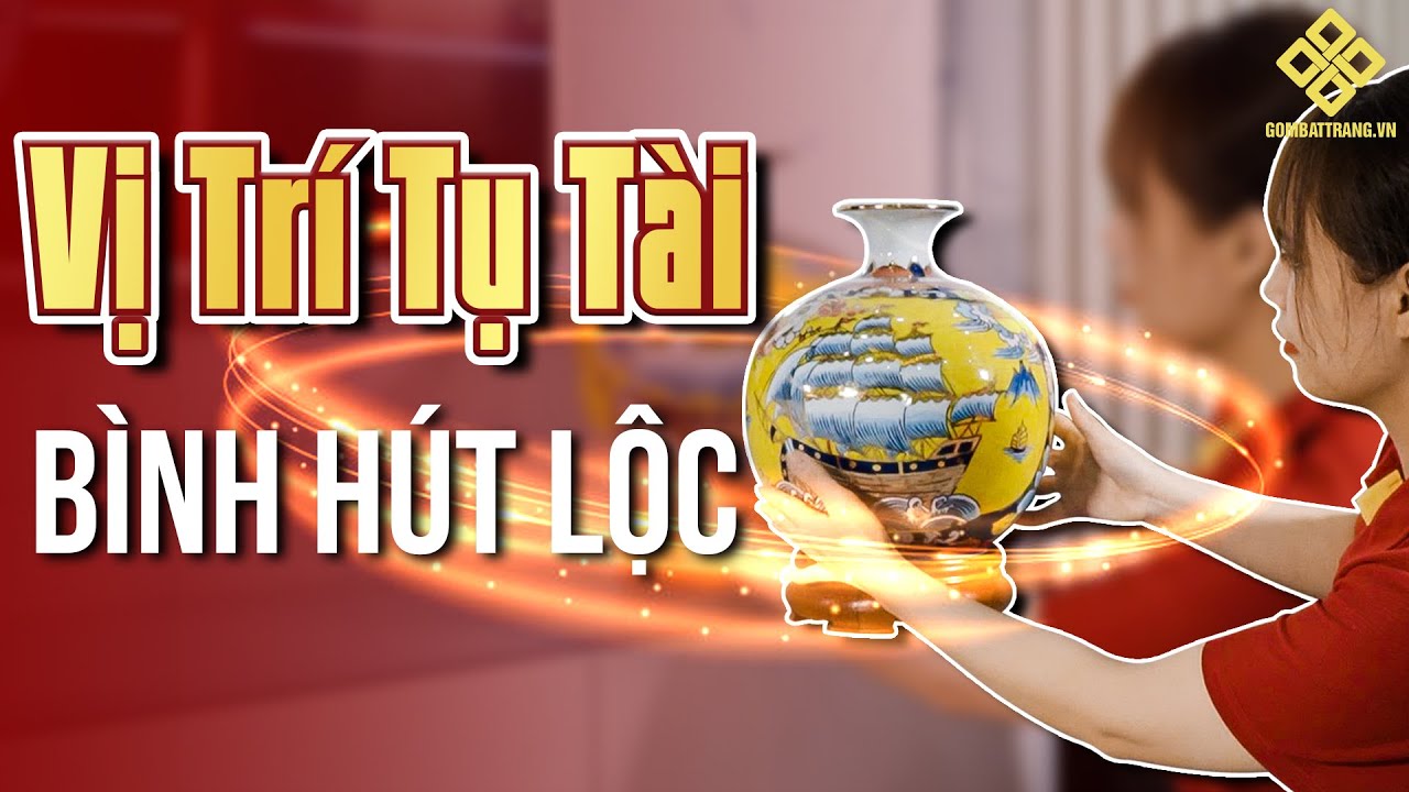 [CÓ THỂ BẠN CHƯA BIẾT]#2 VỊ TRÍ TỤ TÀI DÀNH CHO BÌNH HÚT LỘC- KÍCH HOẠT MAY MẮN - ĐỔI VẬN GIÀU SANG.