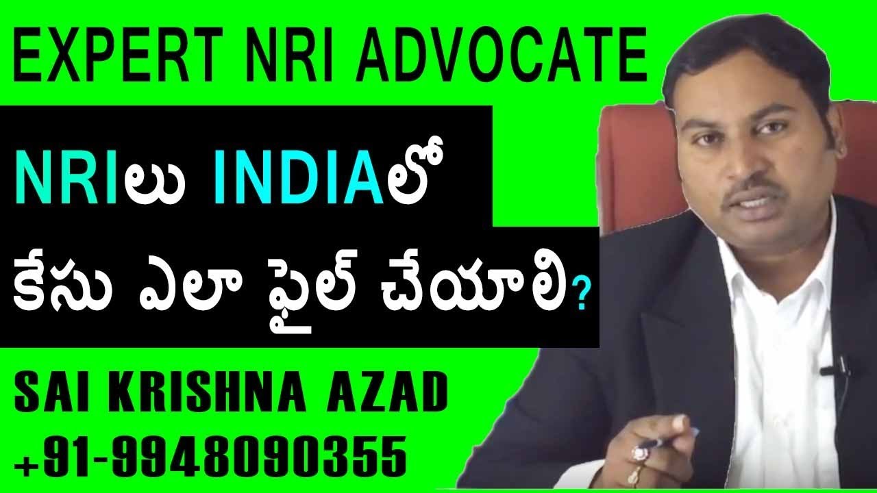 How NRI Can File Case In India | NRI Lawyer In Hyderabad | Sai Krishna Azad 9948090355