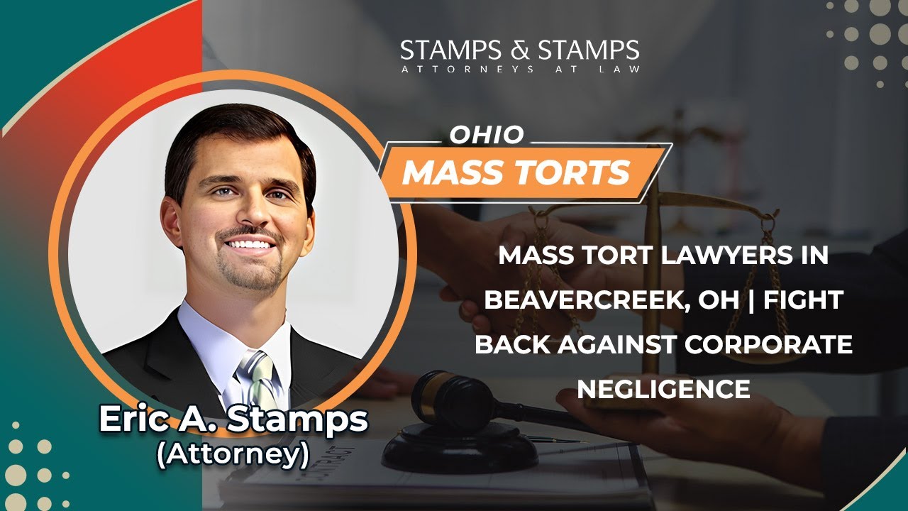 Mass Tort Lawyers In Beavercreek, OH | Fight Back Against Corporate Negligence