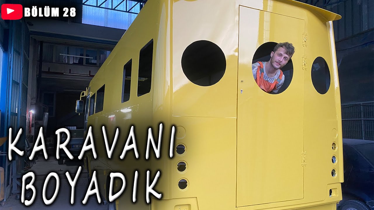 KARAVANIMIZI BOYADIK - KARAVAN YAPIMI - BÖLÜM : 28