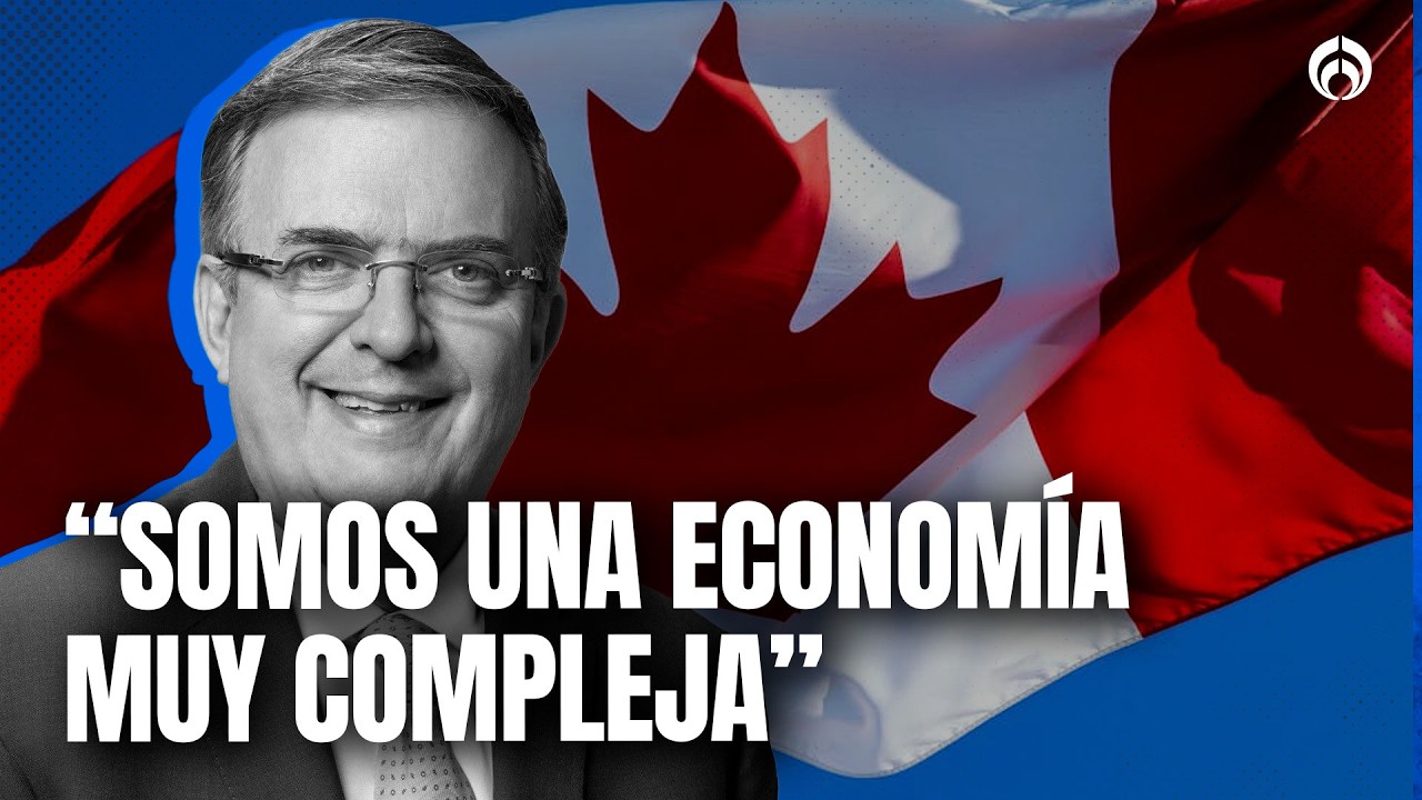 Relación con Canadá puede crecer mucho más, dice  Marcelo Ebrard