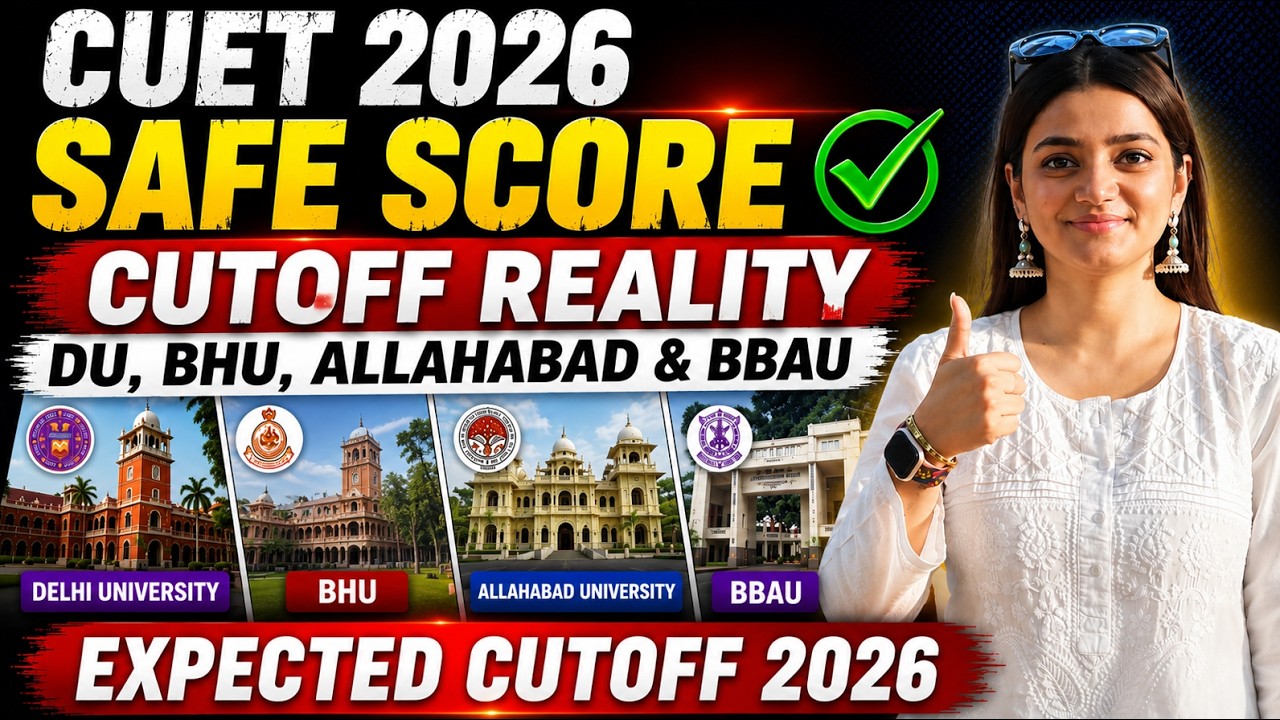 CUET 2026 Safe Score: DU, BHU, Allahabad & BBAU Cutoff Analysis | Reality Check