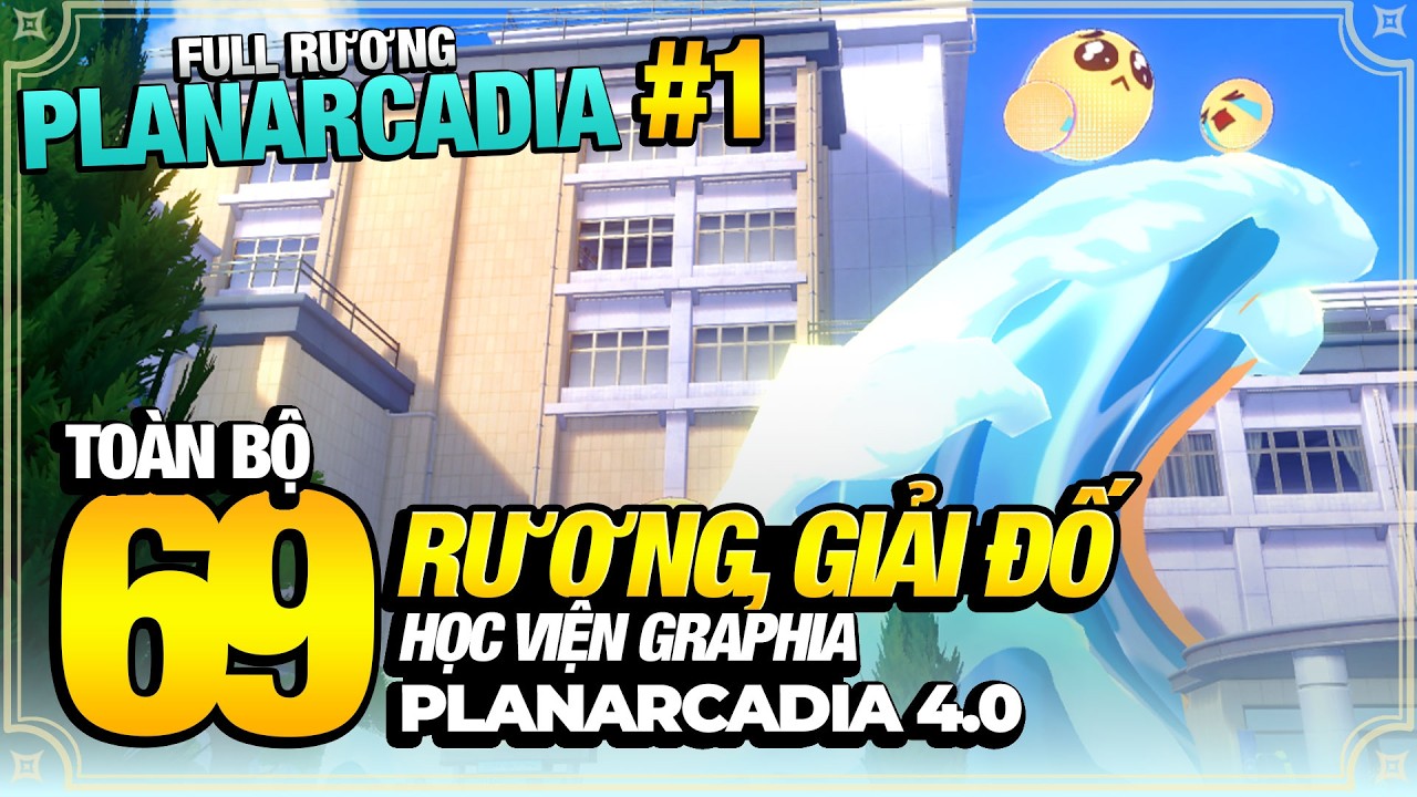 Toàn Bộ 69 Rương, Giải Đố Học Viện Graphia, Planarcadia 4.0
