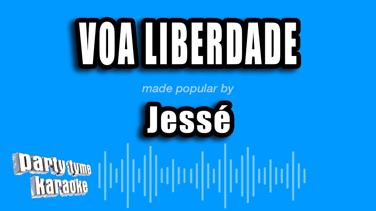 Jessé - Voa Liberdade (Versão Karaokê)