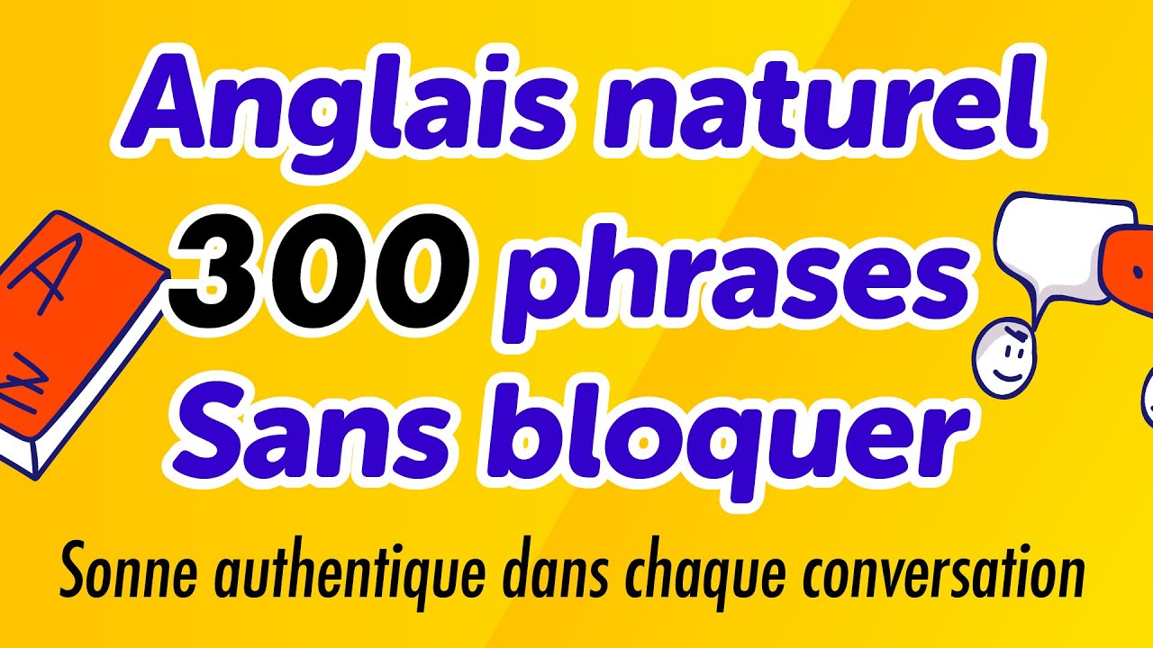 300 phrases d&rsquo;anglais naturel pour parler sans bloquer