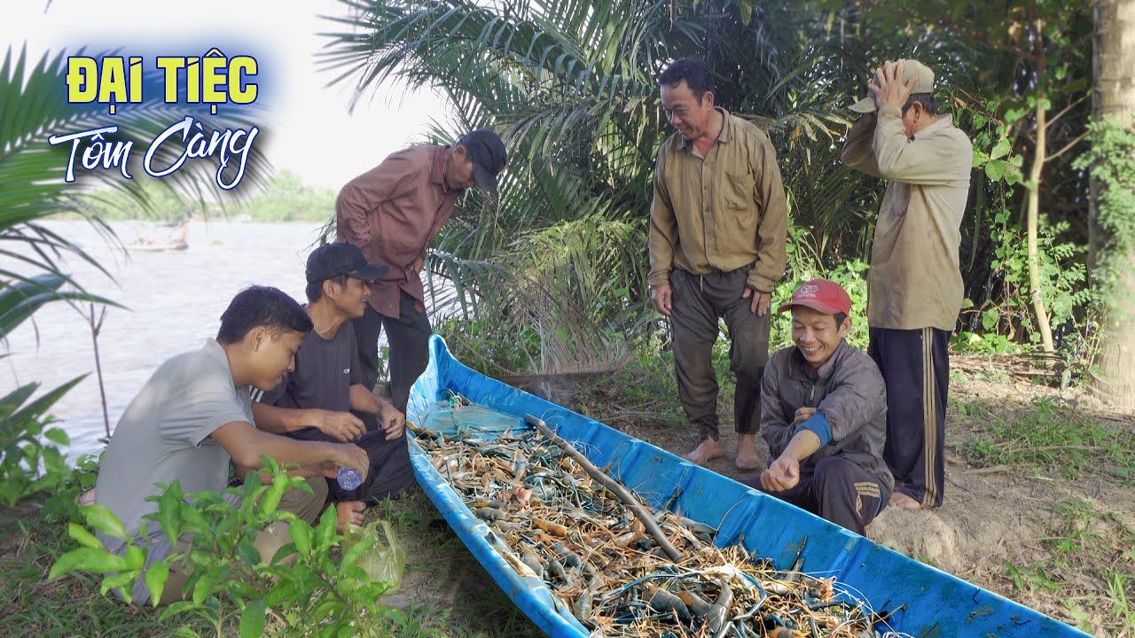 MÒ TÔM CÀNG XANH - ĐẠI TIỆC NƯỚNG CẠNH BỜ SÔNG | Chuyện Phương Kể