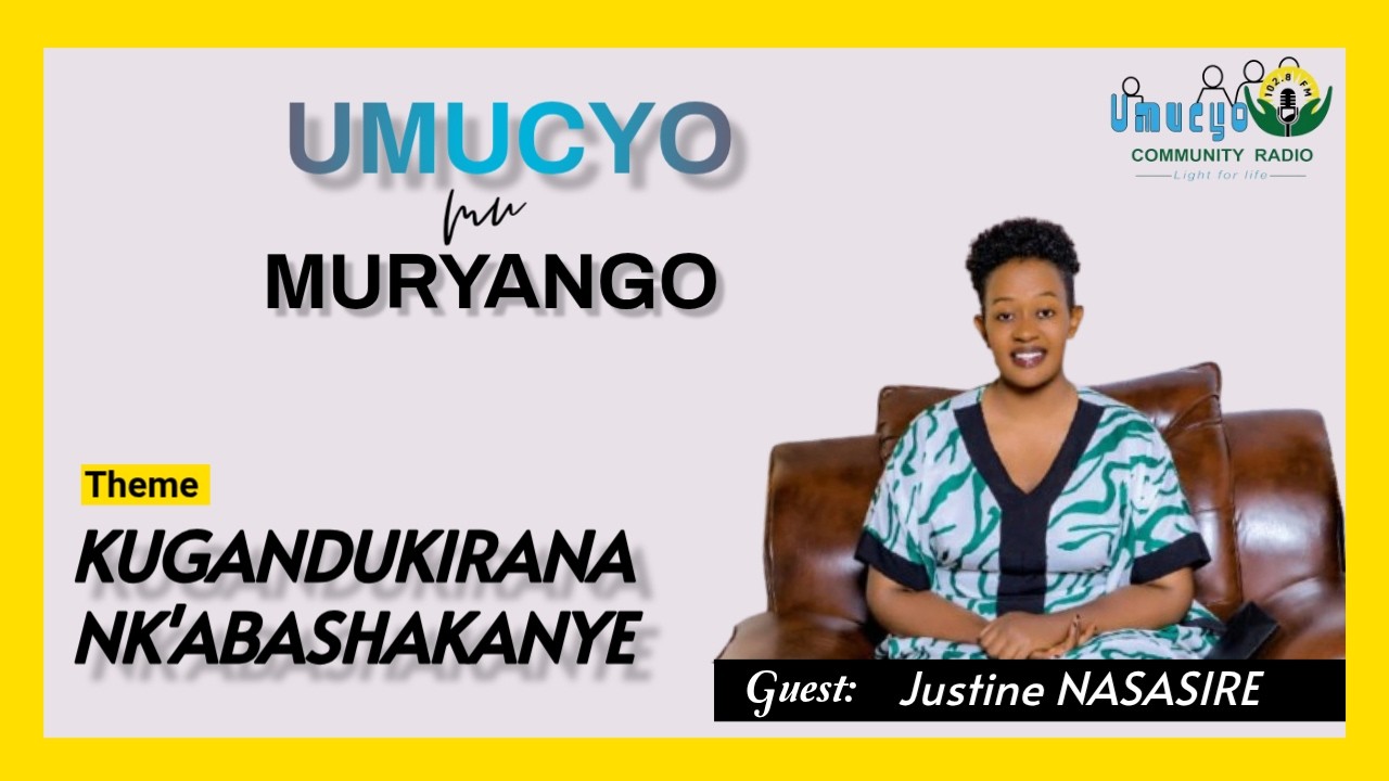 KUGANDUKIRANA NK'ABASHAKANYE // Justine NASASIRE #umucyo_mu_muryango