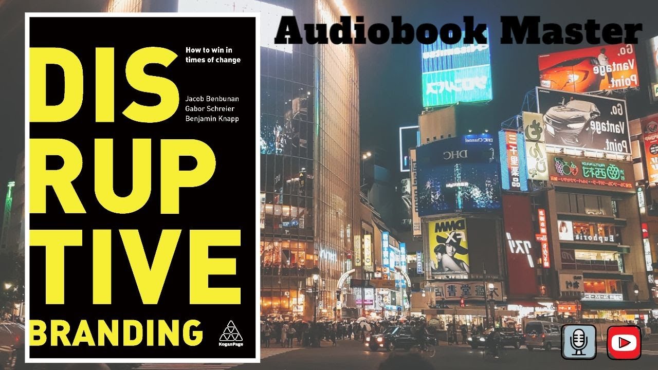 Disruptive Branding Best Audiobook Summary by Jacob Benbunan & Gabor Schreier & Benjamin Knapp
