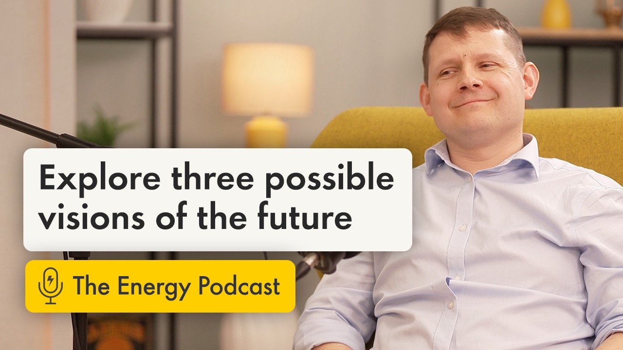 What could the future of energy look like? | The Energy Podcast