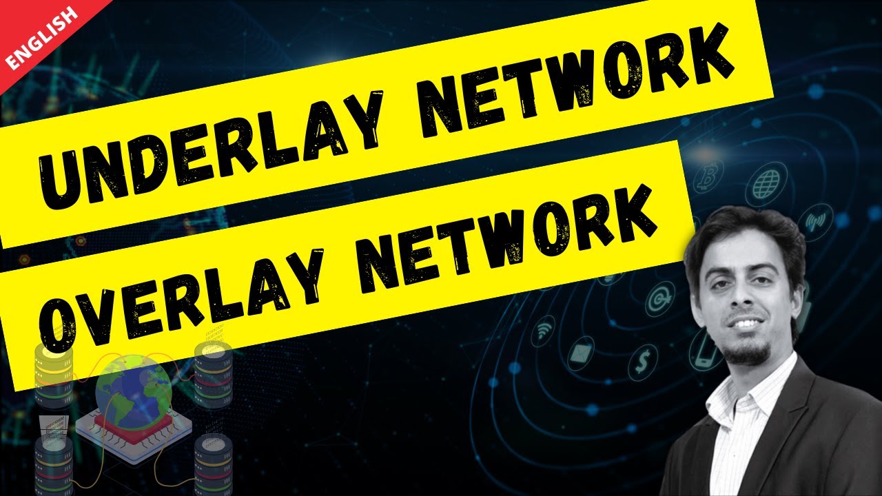 What is Underlay Network and Overlay Network?