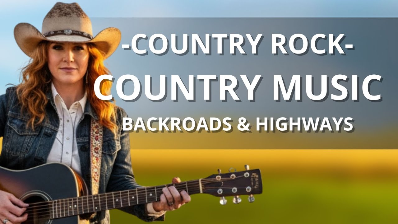 COUNTRY ROCK | Backroads & Highways