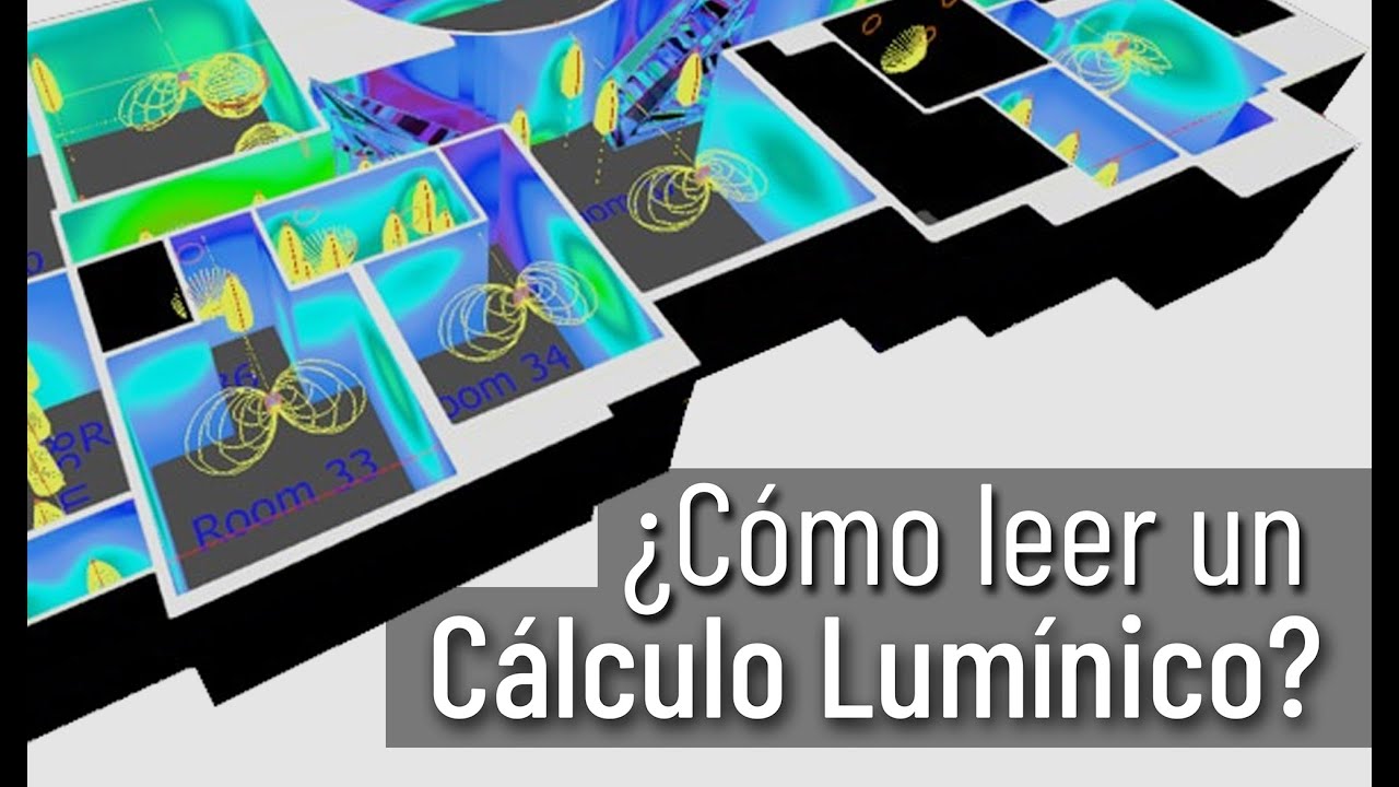 ¿Cómo leer un Cálculo Lumínico?