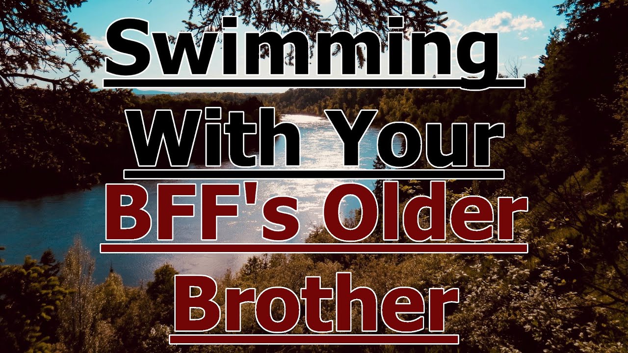 Swimming With Your BFFs Older Brother [M4A] [Intimacy]