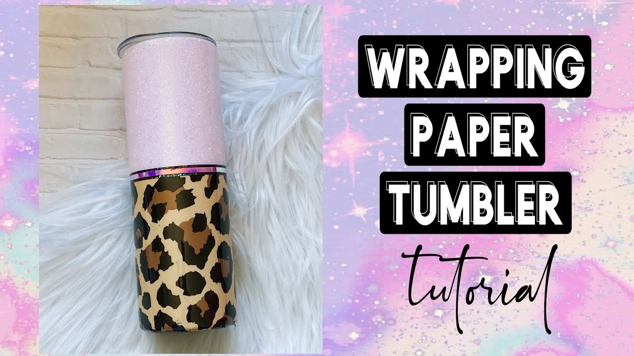 How to do a wrapping paper tumbler