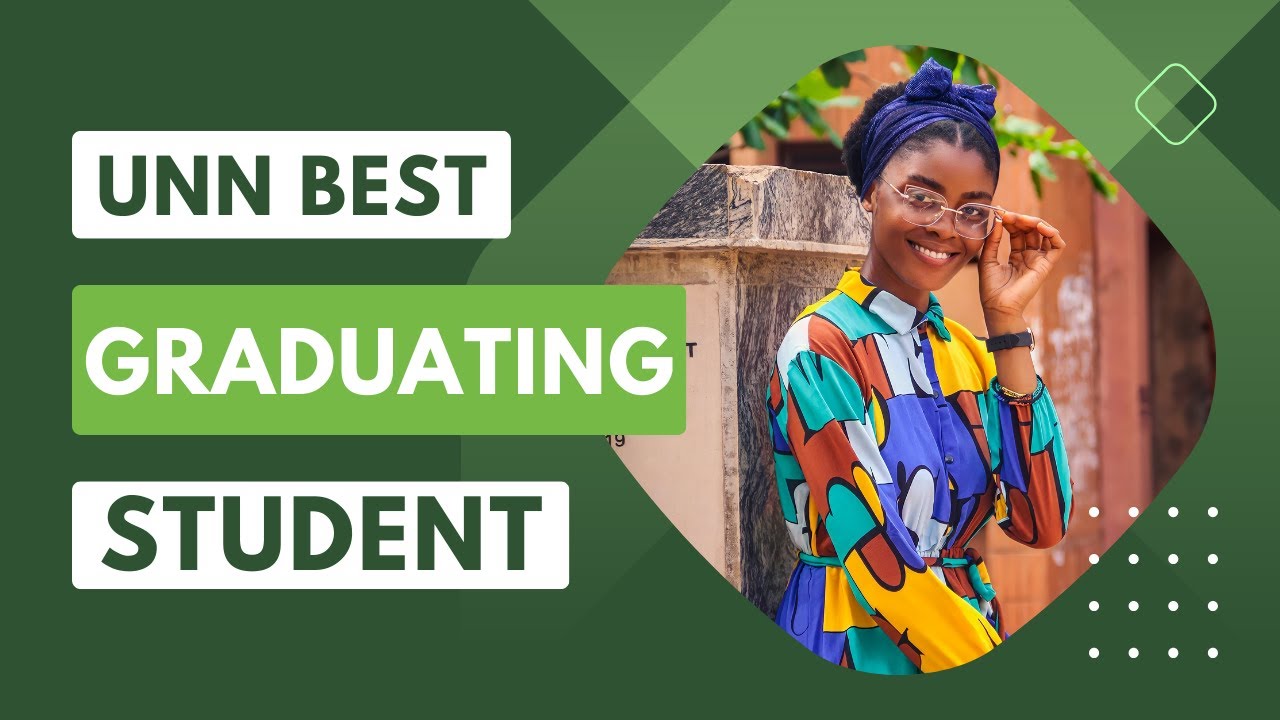Meet the UNN Best Graduating Student: Her Success Story Will Inspire You