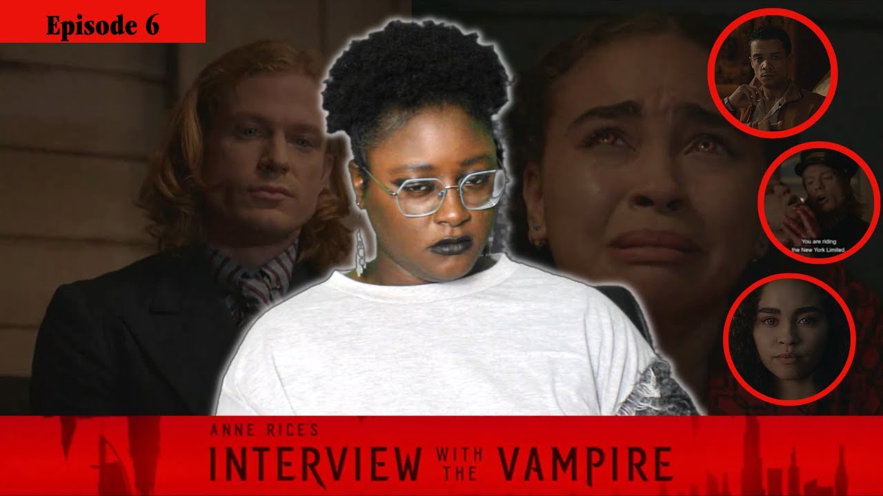 (A House Divided) Interview With the Vampire ep 6: Rant/ Reaction/ Review