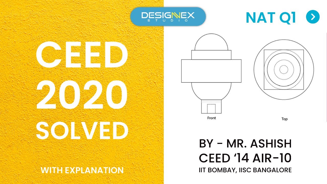 CEED 2020 NAT Q-1 | Detailed explanation | CEED '14 AIR-10 Mr Ashish | Designex Studio