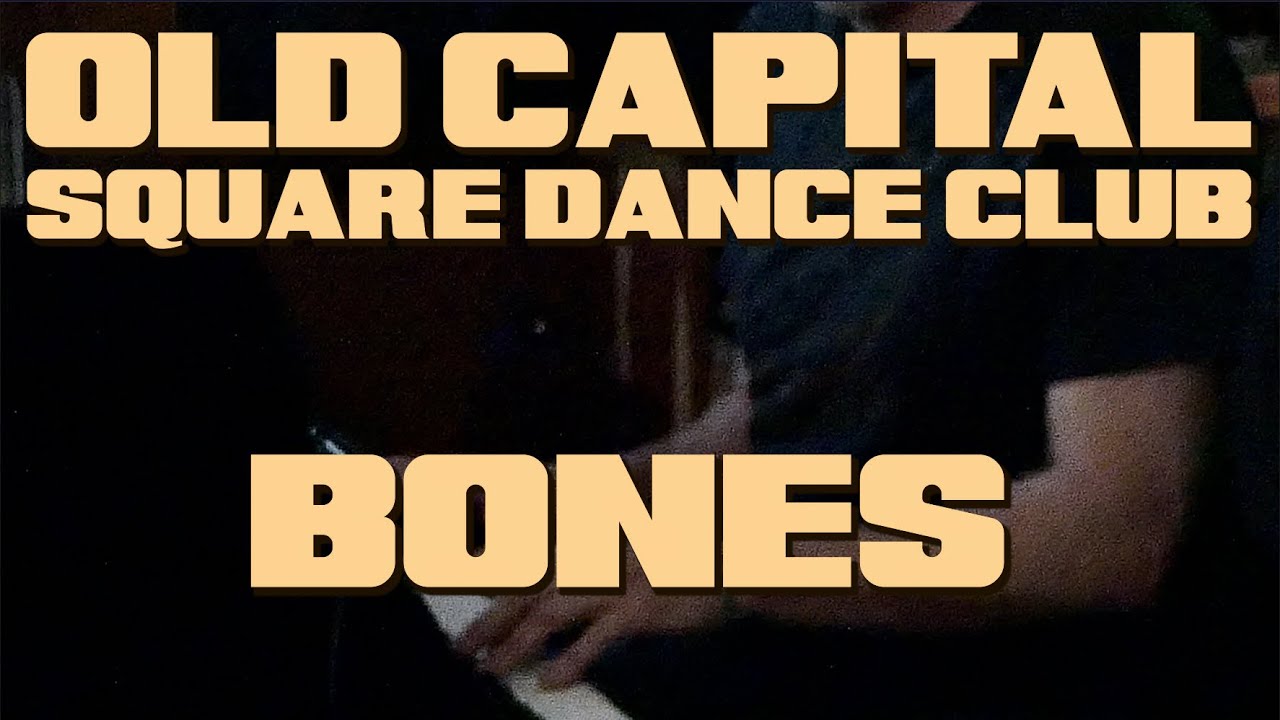 Old Capital Square Dance Club - Bones