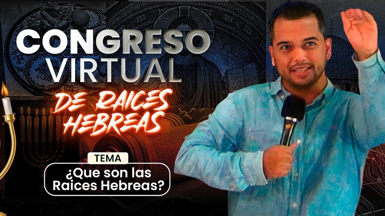 # 1 ¿Que son las Raices Hebreas? - Pastor Porfirio Torres (Congreso Virtual)