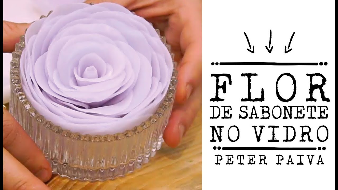 Flor de Sabonete no Vidro Peter Paiva