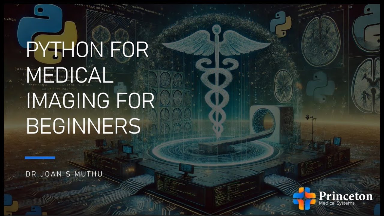 PYTHON FOR MEDICAL IMAGING FOR BEGINNERS