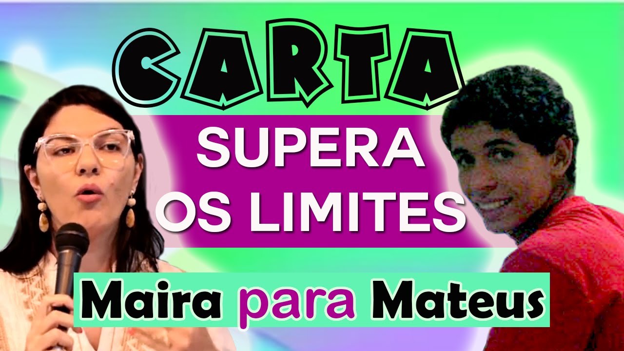 Maira Rocha - CARTA SUPERA OS LIMITES - PARTE 1/2