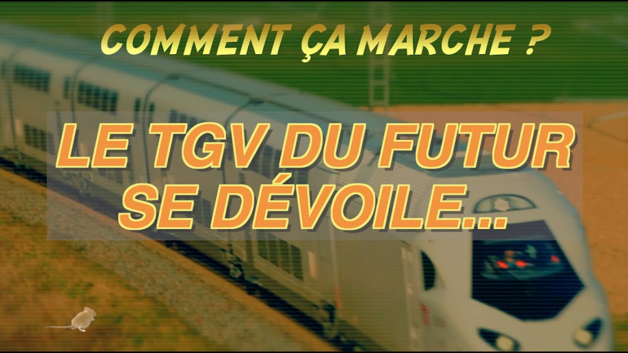 LE TGV DU FUTUR SE DÉVOILE...