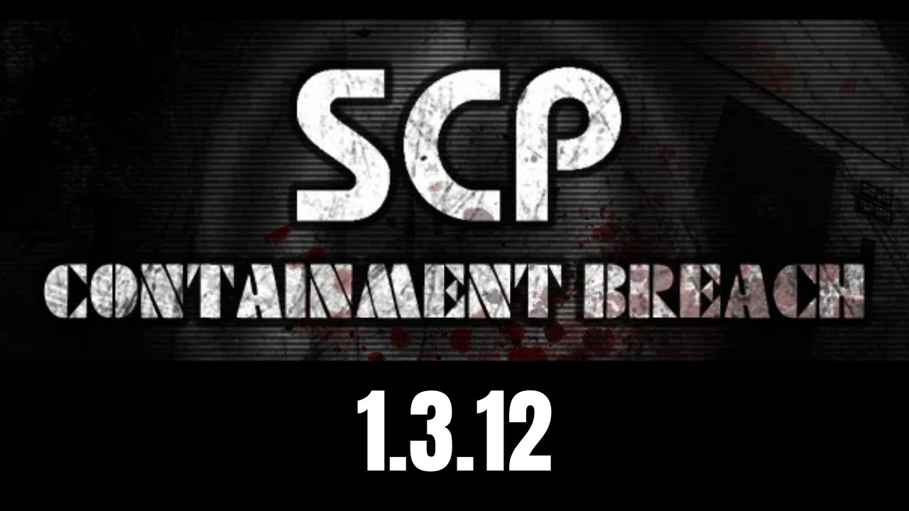 1.3.12 Çıkmış | Scp Containment Breach 1.3.12