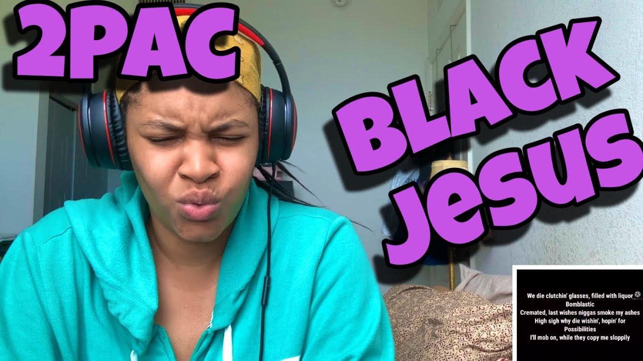 2PAC “ BLACK JESUS “ REACTION