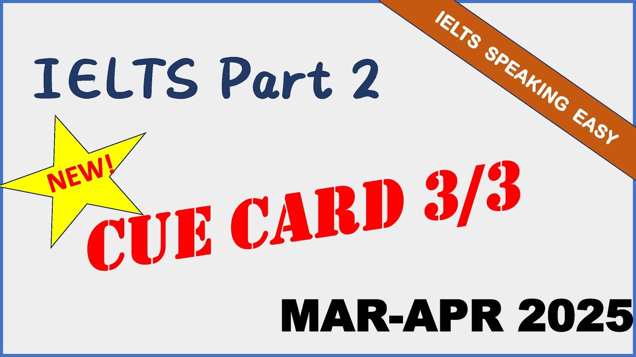 Latest IELTS Speaking Part 2 Cue Cards Sample Answer (Mar–Apr 2025) | EP3