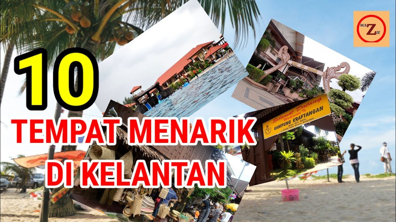 10 Tempat Menarik di Kelantan Paling Popular Untuk Pelancong Lawati 