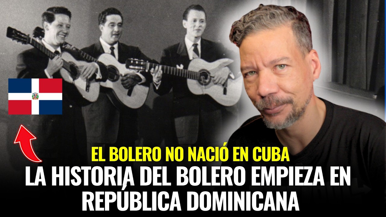 LA HISTORIA DEL BOLERO TIENE UN PROBLEMA… Y ES DOMINICANO