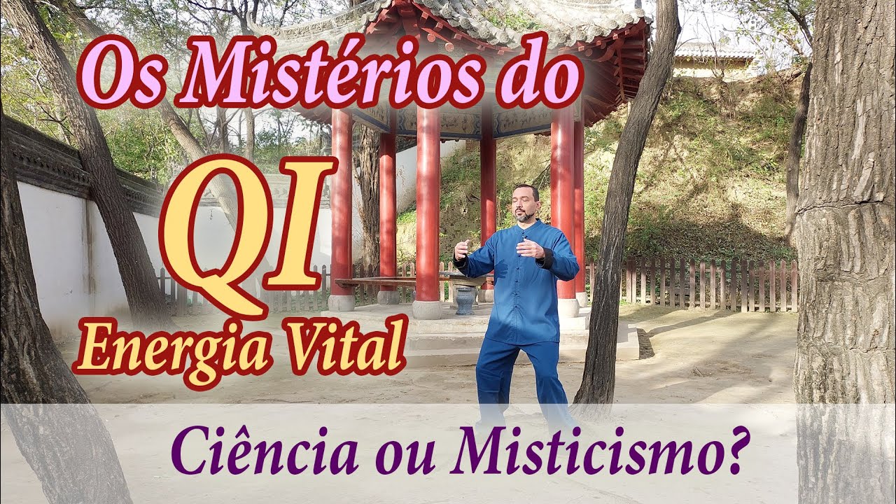 Desvendando os MISTÉRIOS do QI (ki - energia vital)