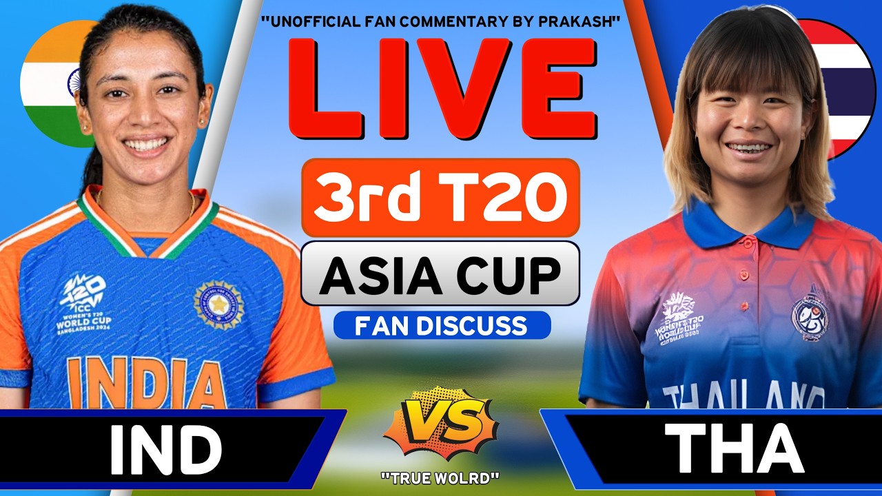 India Vs Thailand Women Asia Cup Live, Score Fan Commentary | IND vs THA Women Match Live