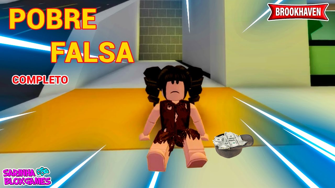 A MENINA POBRE FALSA COMPLETO- HISTORINHA- BROOKHAVEN 🏡 RP | Roblox