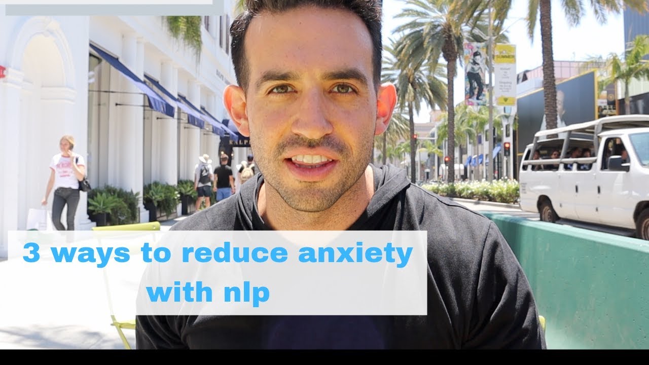 NLP Techniques To Get Rid Of Anxiety
