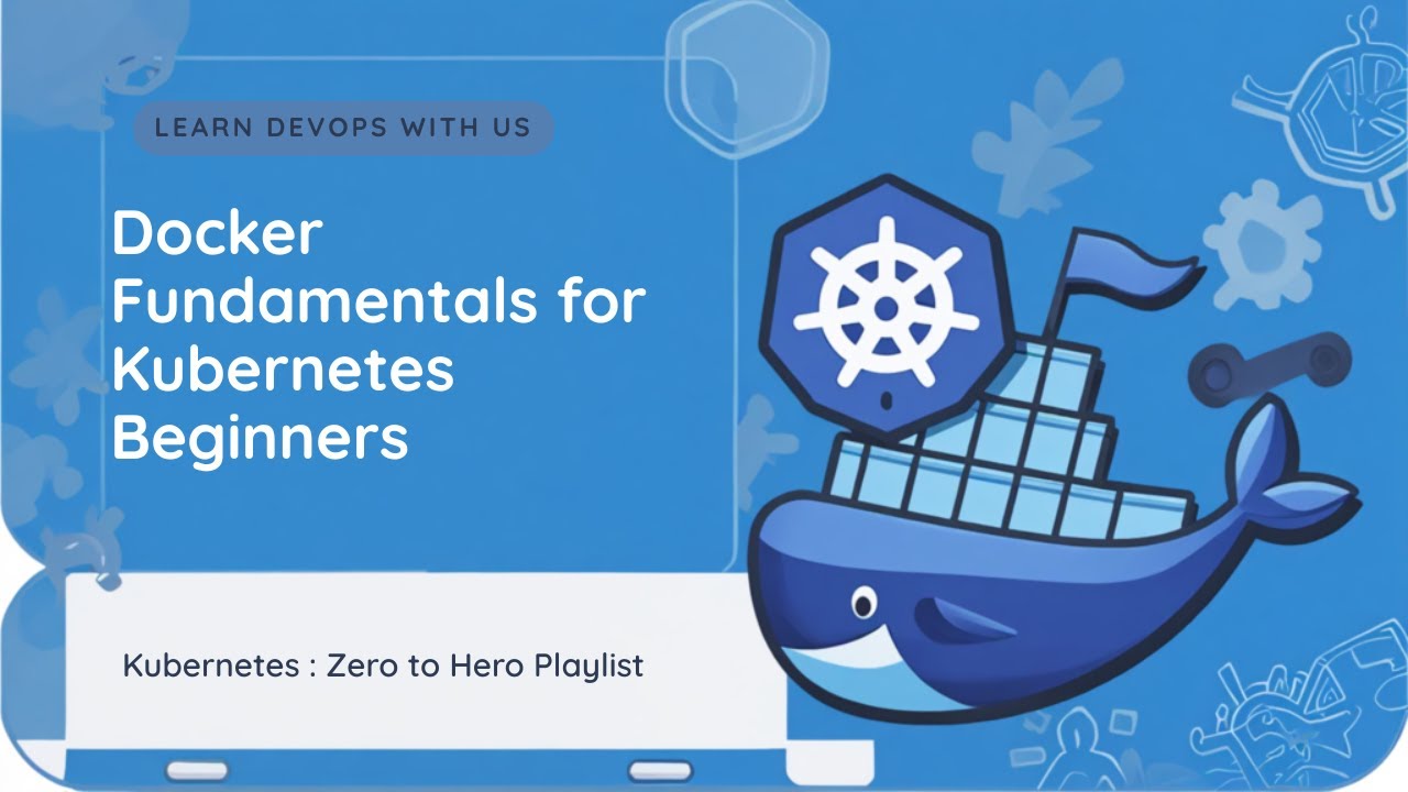 Don't Start with Kubernetes without Mastering these Docker Fundamentals