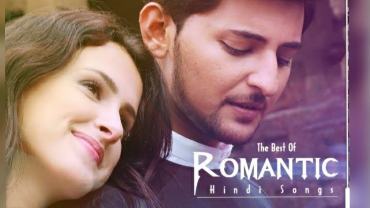 The Best Of Romantic Hindi Songs 2020